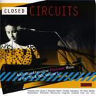 Closed Circuits Closed Circuits