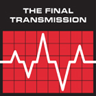 The Final Transmission The Final Transmission