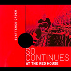 SO CONTINUES at the Red House SO CONTINUES at the Red House