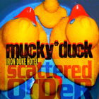 Mucky Duck Mucky Duck
